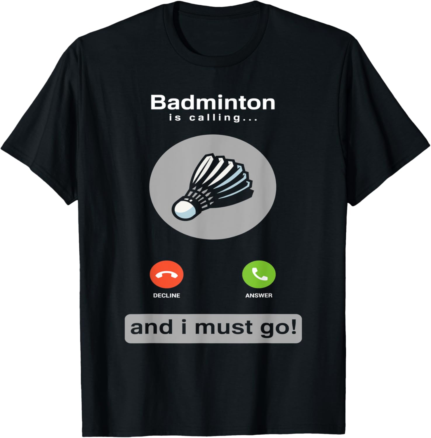 Badminton Quotes Funny - Funny Badminton Shirt Badminton Calling Quote